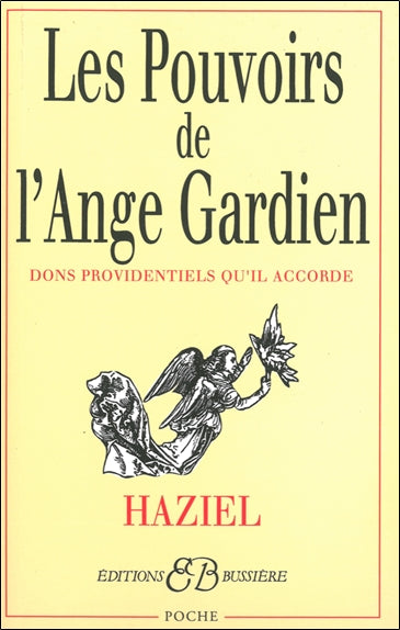 Les pouvoirs de l'ange gardien : dons providentiels qu'il accorde Religion & Esotericism