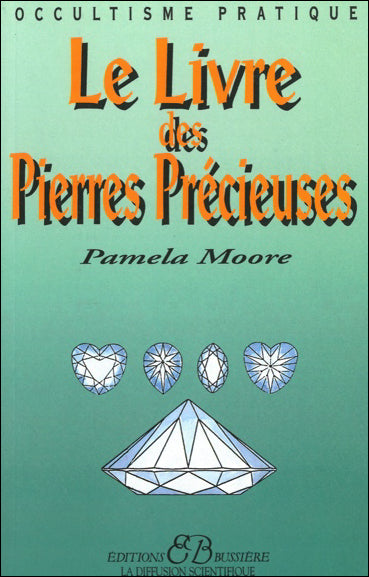 Le livre des pierres précieuses : utilisation du pouvoir magique des métaux et des pierres Books