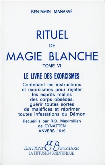 Rituel De Magie Blanche. Tome 6, Le Livre Des Exorcismes Books