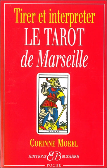 Tirer et interpréter le tarot de Marseille Religion & Esotericism