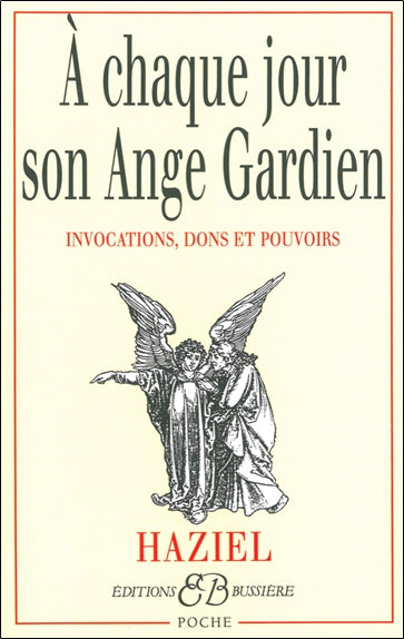 A chaque jour son ange gardien : invocations, dons et pouvoirs Religion & Esotericism