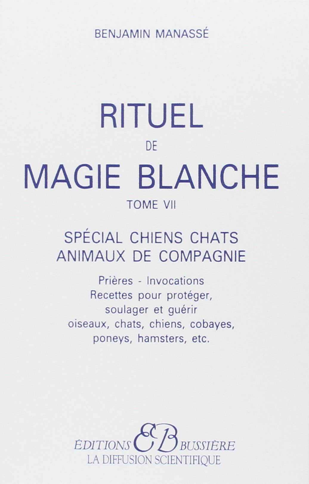 Rituel de magie blanche, tome 7 : Spécial chiens, chats, animaux de compagnie Religion & Esotericism