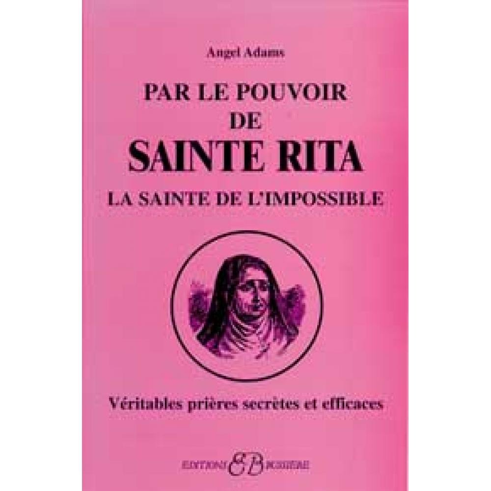 Par le pouvoir de Sainte Rita: Véritables prières secrètes et efficaces Religion & Esotericism
