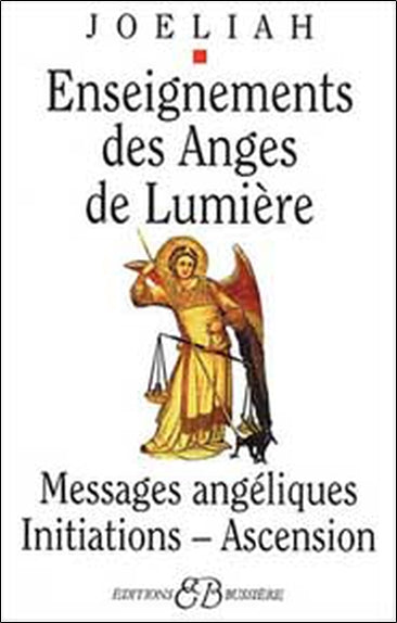 Enseignements des anges de lumière : messages angéliques, enseignement, ascension planétaire Religion & Esotericism
