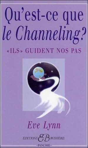 Qu'est-ce que le channeling ?: "Ils" guident nos pas Books
