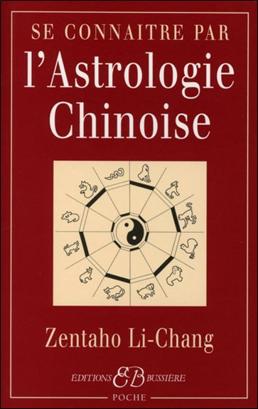Se connaître par l'astrologie chinoise : signes, caractères, concordances avec l'astrologie occidentale Religion & Esotericism