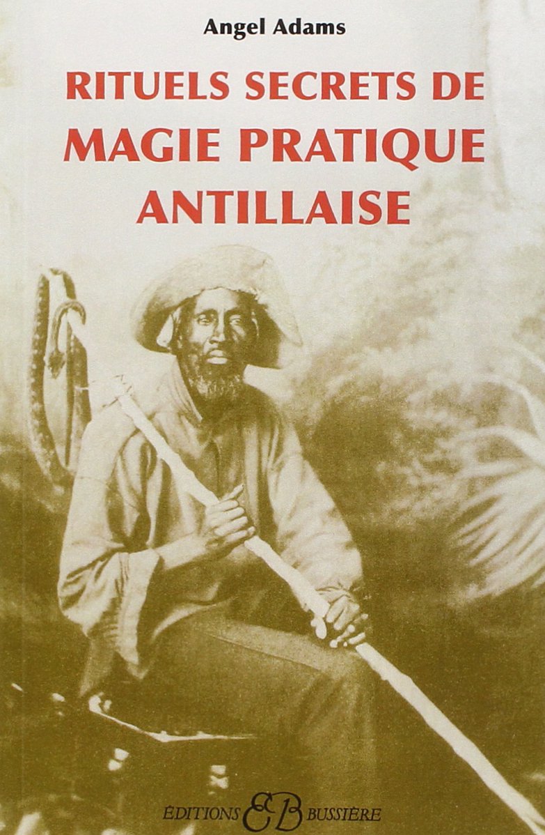 Rituels secrets de Magie pratique Antillaise book