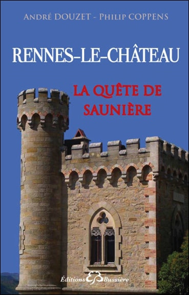 La quête de Saunière : de Rennes-le-Château à Périllos Religion & Esotericism