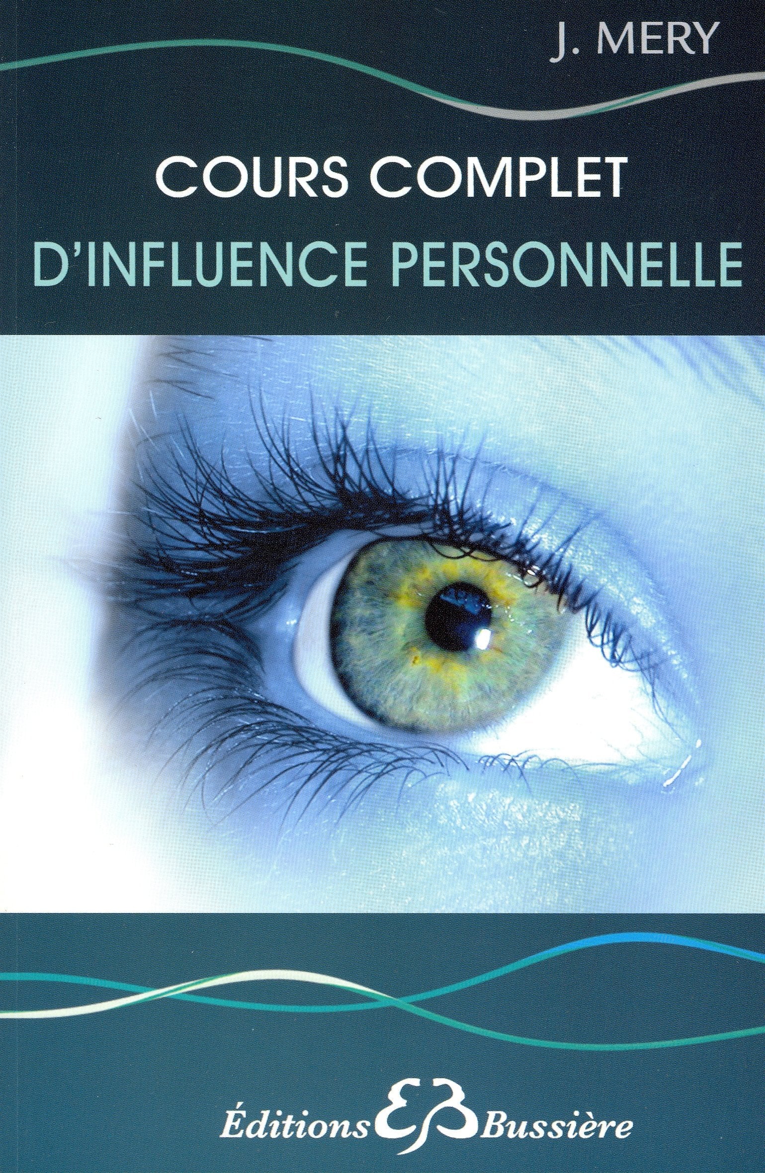 Cours complet d'influence personnelle: Régénération physique et psychique de la personnalité par l'éducation de la volonté et de la pensée Health, Nutrition & Fitness