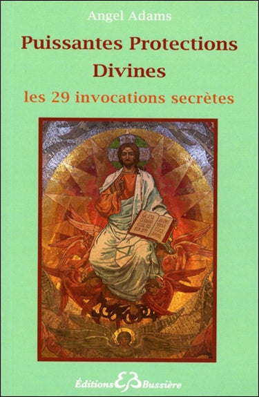 Puissantes protections divines : les 29 invocations secrètes Religion & Esotericism