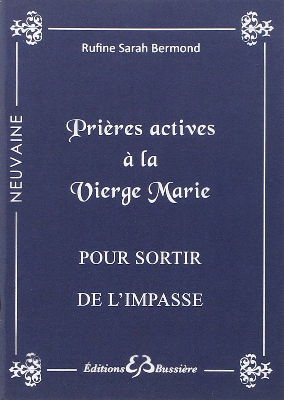 Prières actives à la Vierge Marie - Pour sortir de l'impasse book
