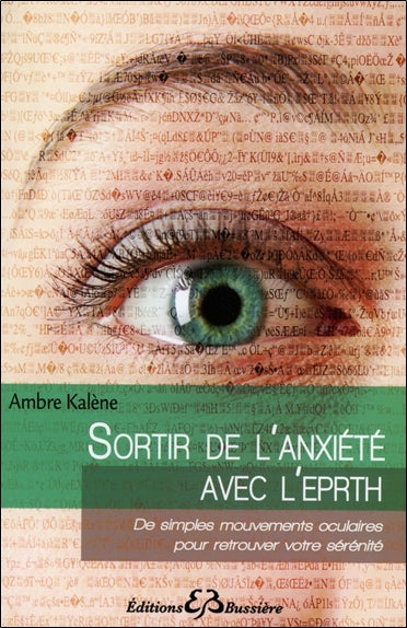 Sortir de l'anxiété avec l'EPRTH, Emotional and physical rebalancing therapy : de simples mouvements oculaires pour retrouver votre sérénité Lifestyle