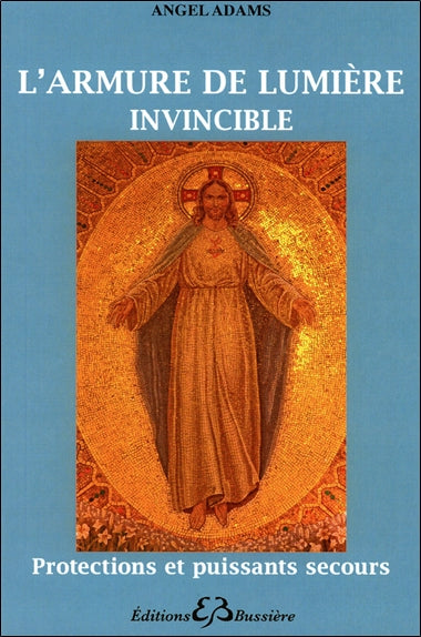 L'armure de lumière invincible : protections et puissants secours Religion & Esotericism