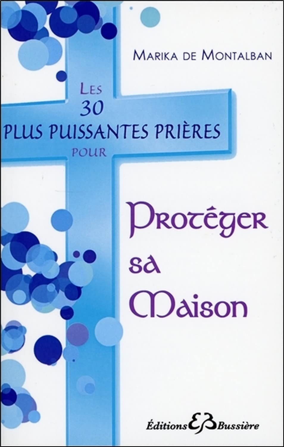 Les 30 plus puissantes prières pour Protéger sa Maison book