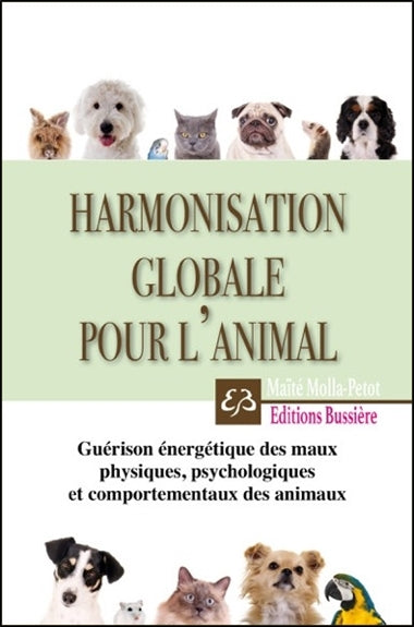 Harmonisation globale pour l'animal : guérison énergétique des maux physiques, psychologiques et comportementaux des animaux Lifestyle