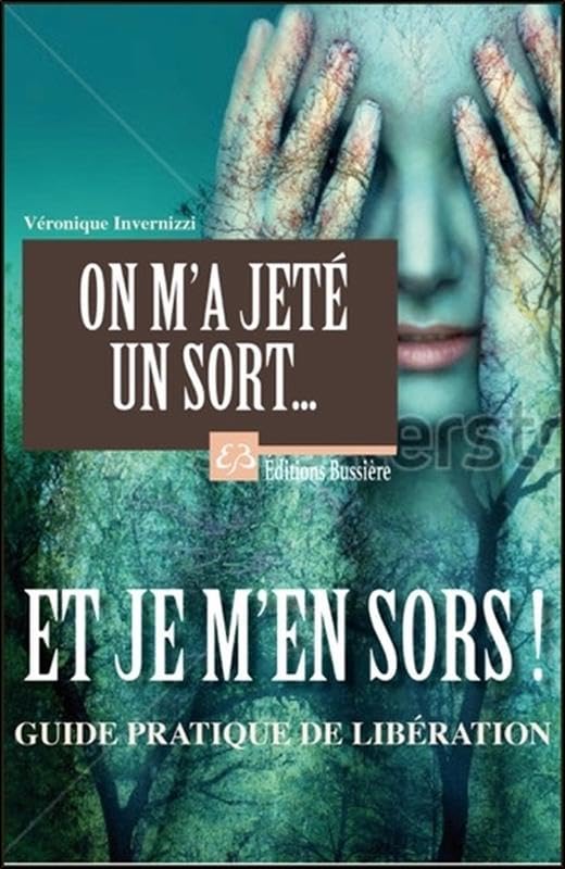 On m'a jeté un sort... Et je m'en sors ! Guide pratique de libération Religion & Esotericism