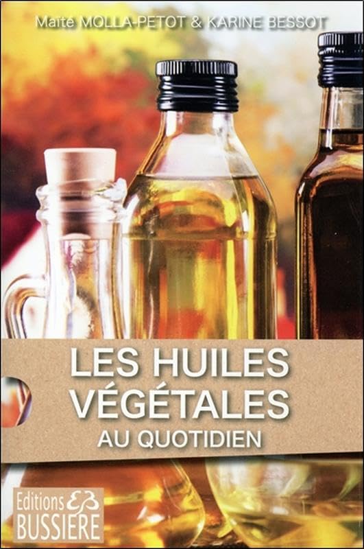 Les Huiles Végétales au quotidien book