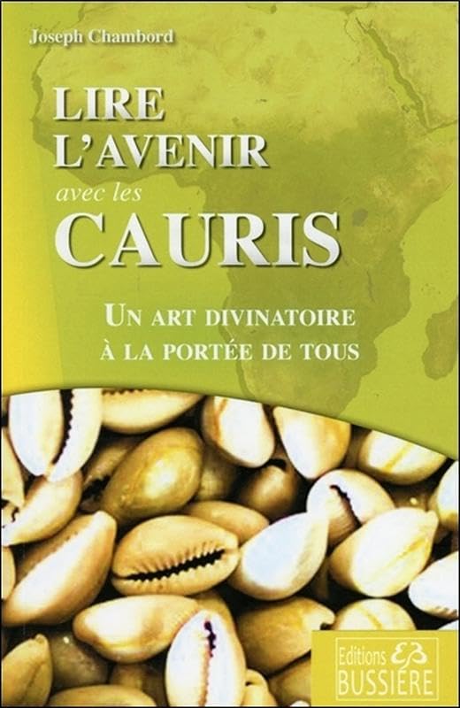 Lire l'avenir avec les Cauris - Un art divinatoire à la portée de tous Religion & Esotericism