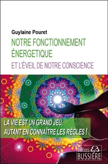 Notre fonctionnement énergétique et l'éveil de notre conscience Religion & Esotericism