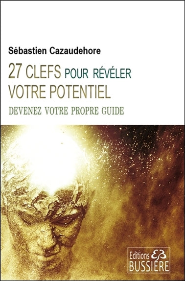 27 clefs pour révéler votre potentiel : devenez votre propre guide Lifestyle