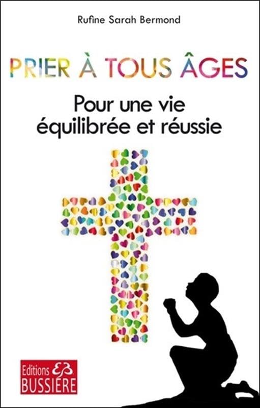 Prier à tous âges - Pour une vie équilibrée et réussie book