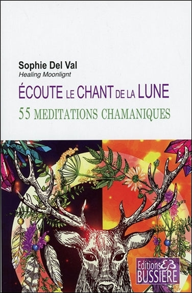 Ecoute le chant de la lune : 55 méditations chamaniques book