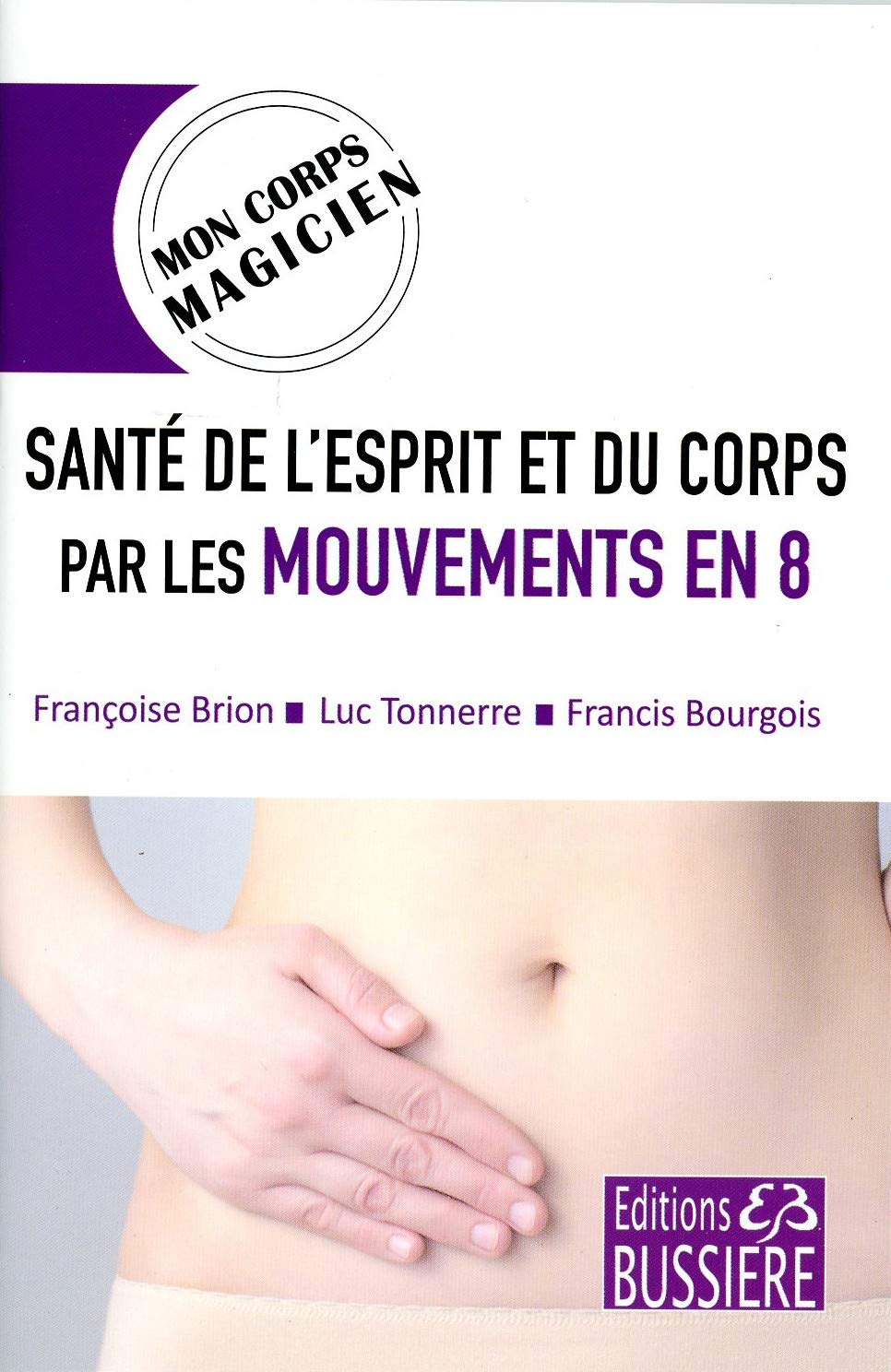 Santé de l'esprit et du corps par les mouvements en 8 - Mon corps magicien book