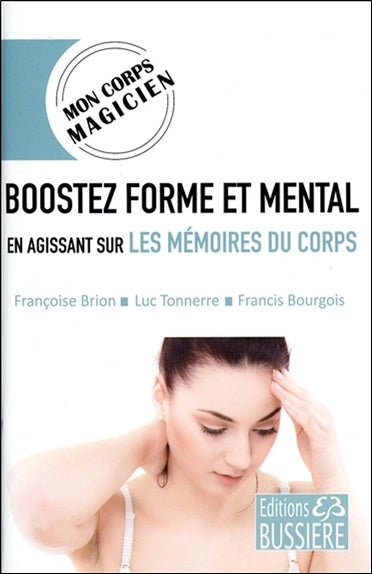 Boostez forme et mental en agissant sur les mémoires du corps book