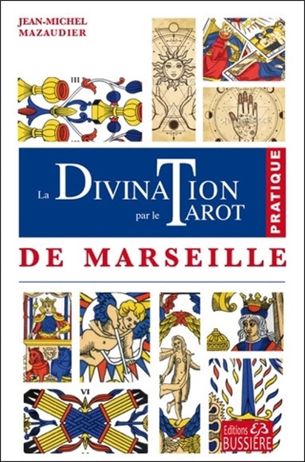 La Divination par le tarot de Marseille - Pratique Religion & Esotericism