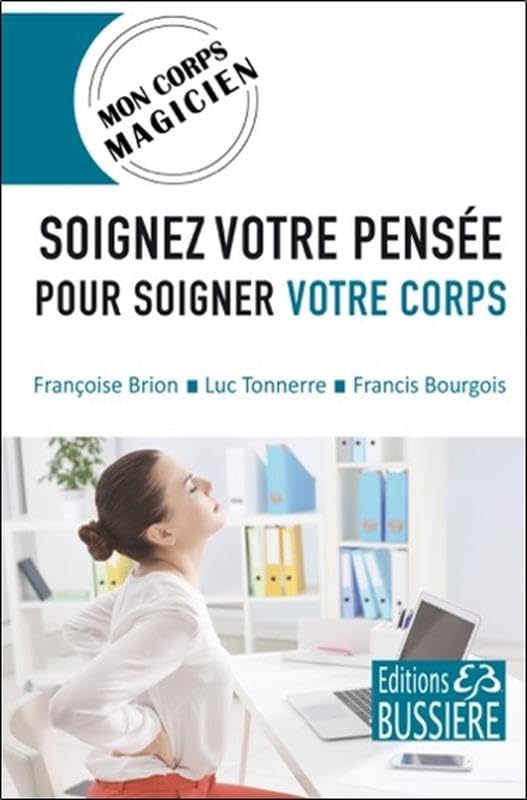 Soignez votre pensée pour soigner votre corps - Mon corps magicien book