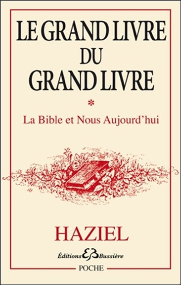 Le grand livre du Grand Livre. Vol. 1. La Bible et nous aujourd'hui Religion & Esotericism