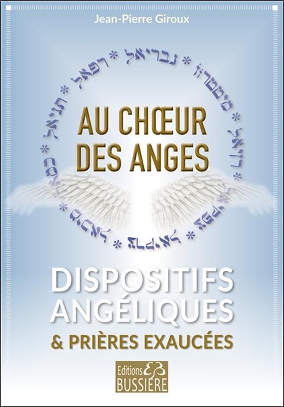 Au choeur des anges - Dispositifs angéliques & prières exaucées book