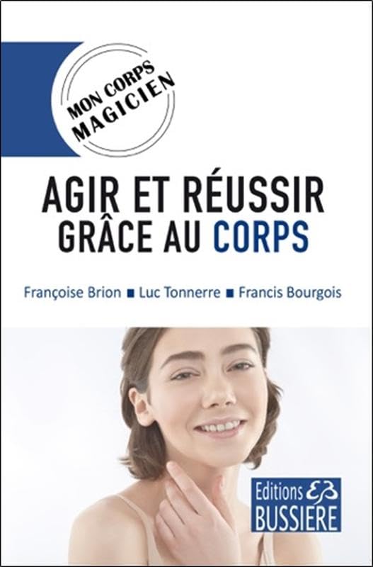 Agir et réussir grâce au corps - Mon corps magicien Health, Nutrition & Fitness
