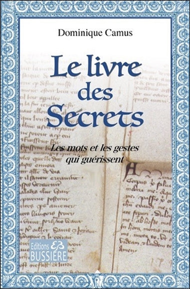 Le livre des secrets : les mots et les gestes qui guérissent Religion & Esotericism