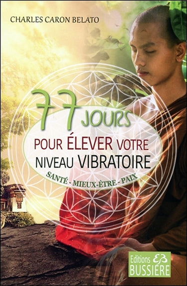 77 jours pour élever votre niveau vibratoire : santé, mieux-être, paix Health, Nutrition & Fitness