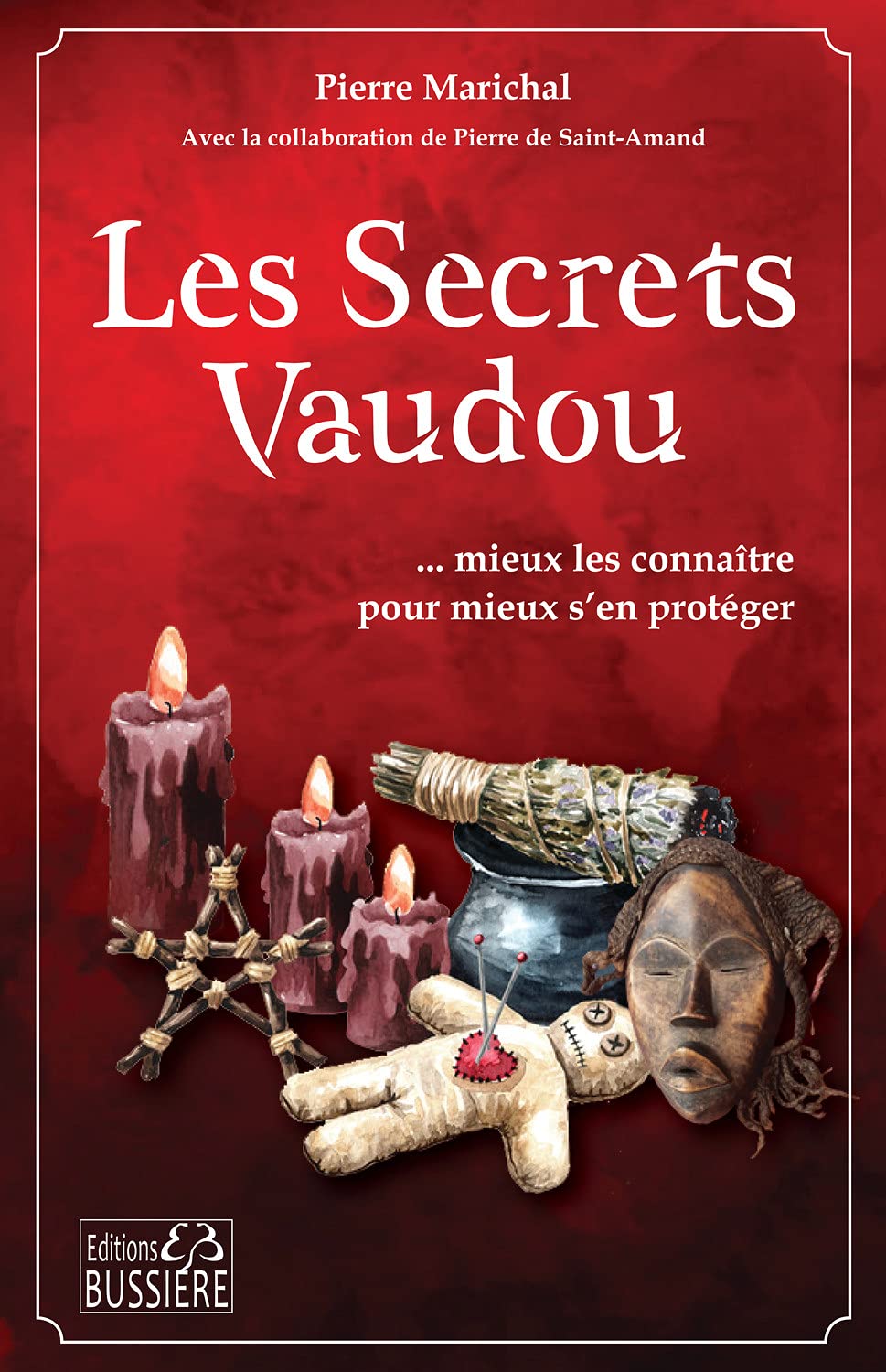 Les secrets vaudou... mieux les connaître pour mieux s'en protéger Religion & Esotericism