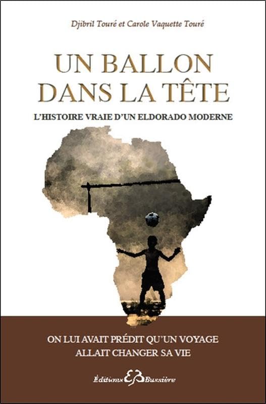 Un ballon dans la tête - L'histoire vraie d'un eldorado moderne Essays & Short Stories