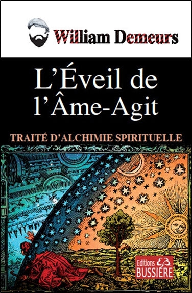 L'éveil de l'Ame-Agit : traité d'alchimie spirituelle Religion & Esotericism