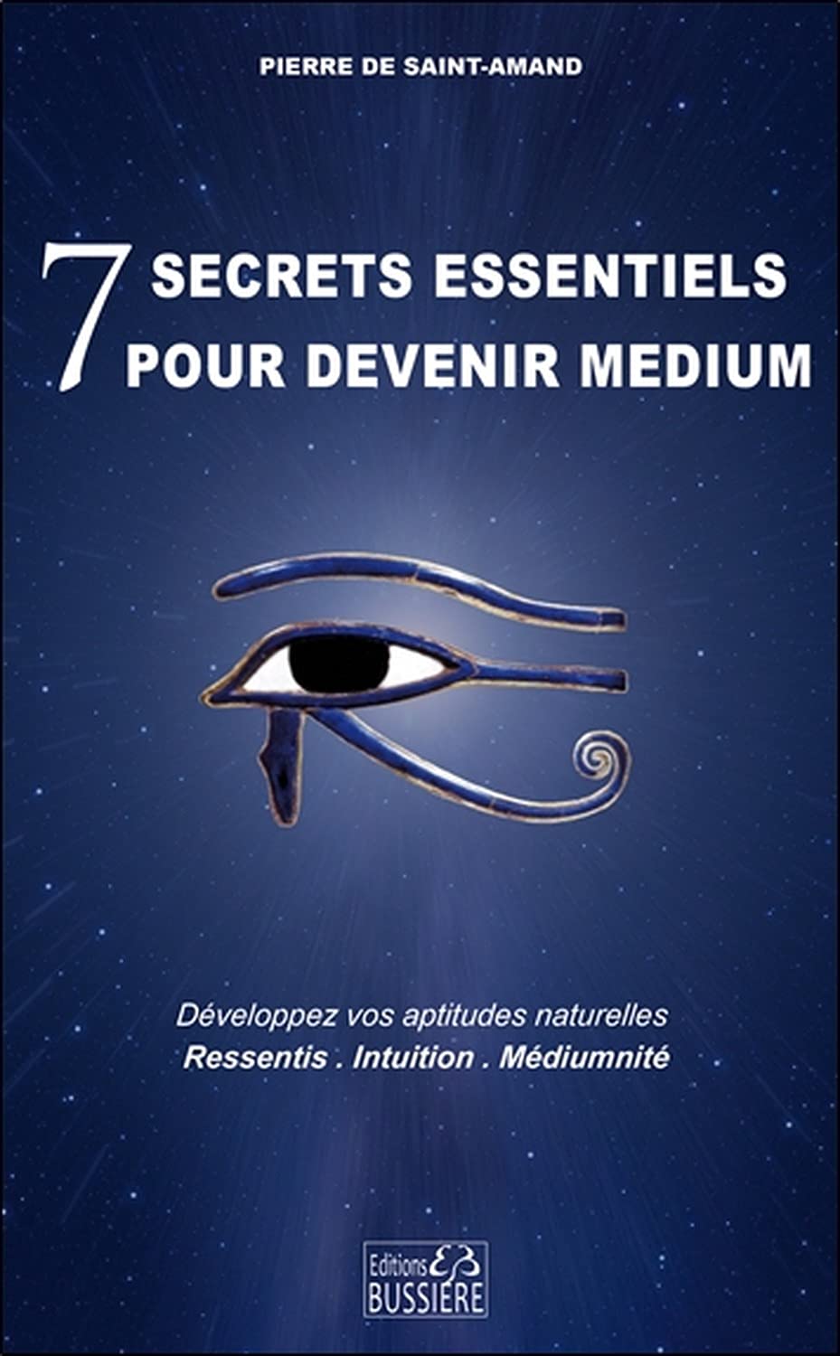7 secrets essentiels pour devenir medium - Développez vos aptitudes naturelles Religion & Esotericism