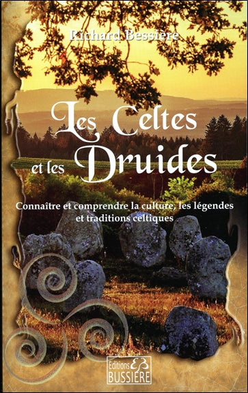Les Celtes et les druides : connaître et comprendre la culture, les légendes et les traditions celtiques Religion & Esotericism
