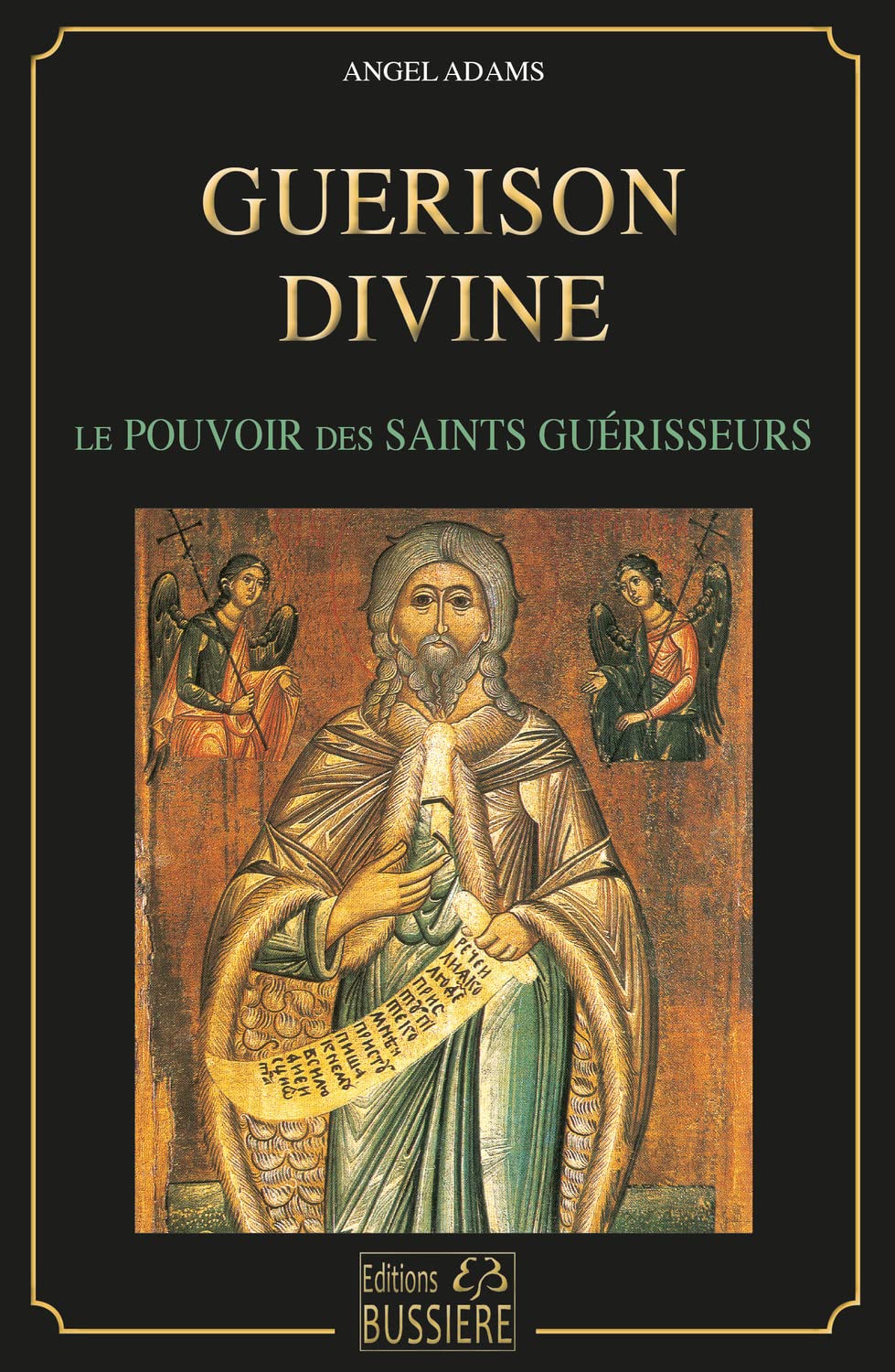 Guérison divine - Le pouvoirs des saints guérisseurs book