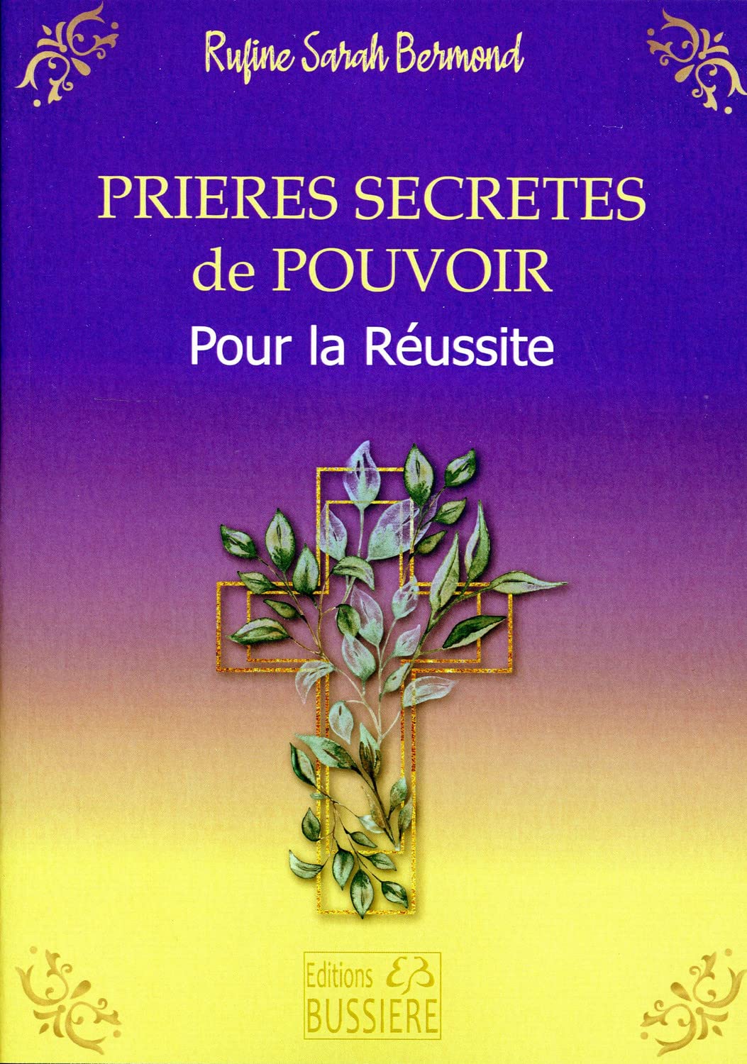 Prières secrètes de pouvoir - Pour la réussite Religion & Esotericism