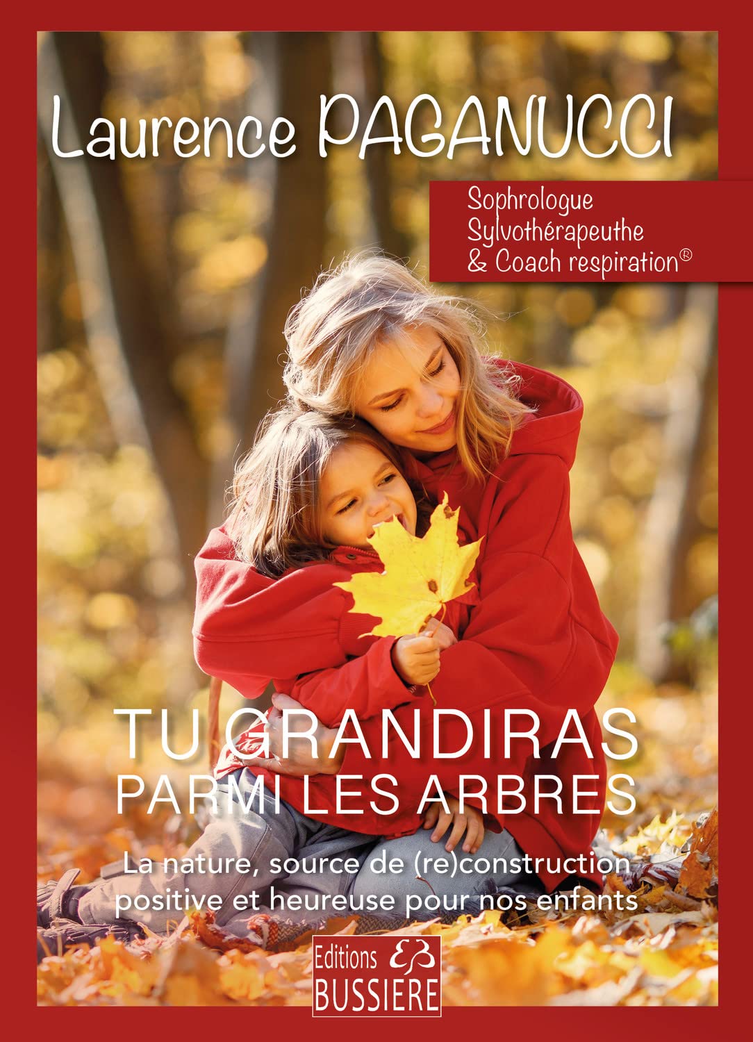 Tu grandiras parmi les arbres - La nature, source de (re)construction positive et heureuse pour nos enfants book