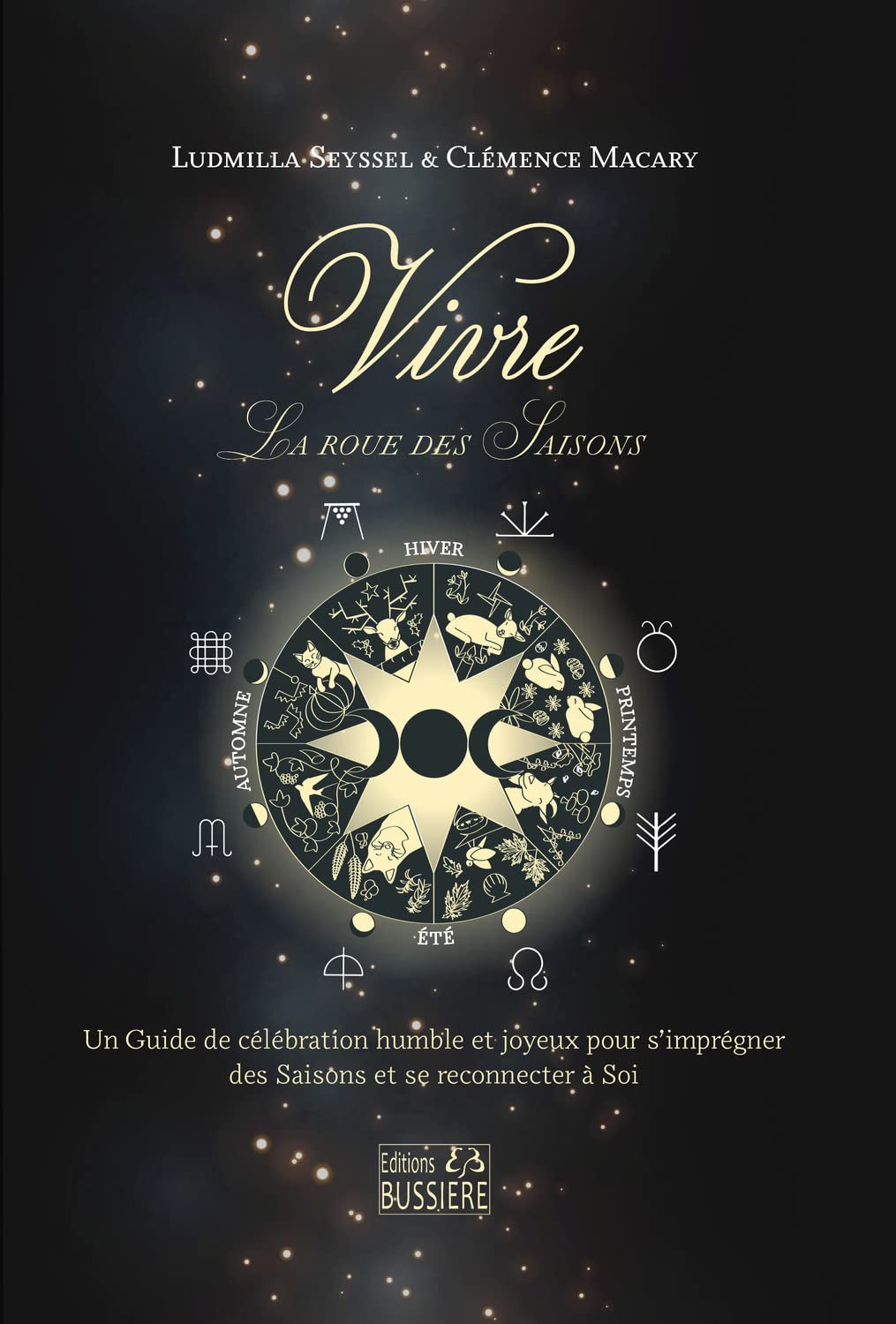 Vivre - La roue des saisons - Un Guide de célébration humble et joyeux pour s'imprégner des Saisons et se reconnecter book