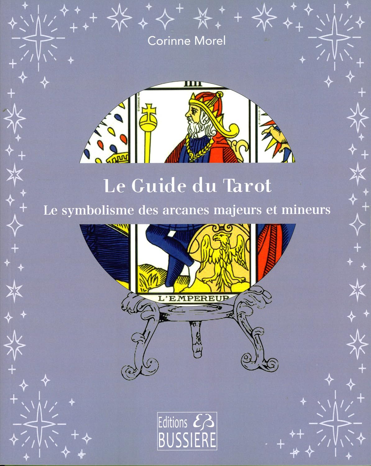 Le Guide du Tarot - Le symbolisme des arcanes majeurs et mineurs: Les arcanes mineurs et majeurs décryptés Religion & Esotericism