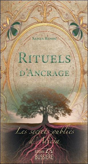 Les secrets oubliés d'Alicia. Rituels d'ancrage Religion & Esotericism