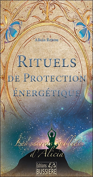 Les secrets oubliés d'Alicia. Rituels de protection énergétique book