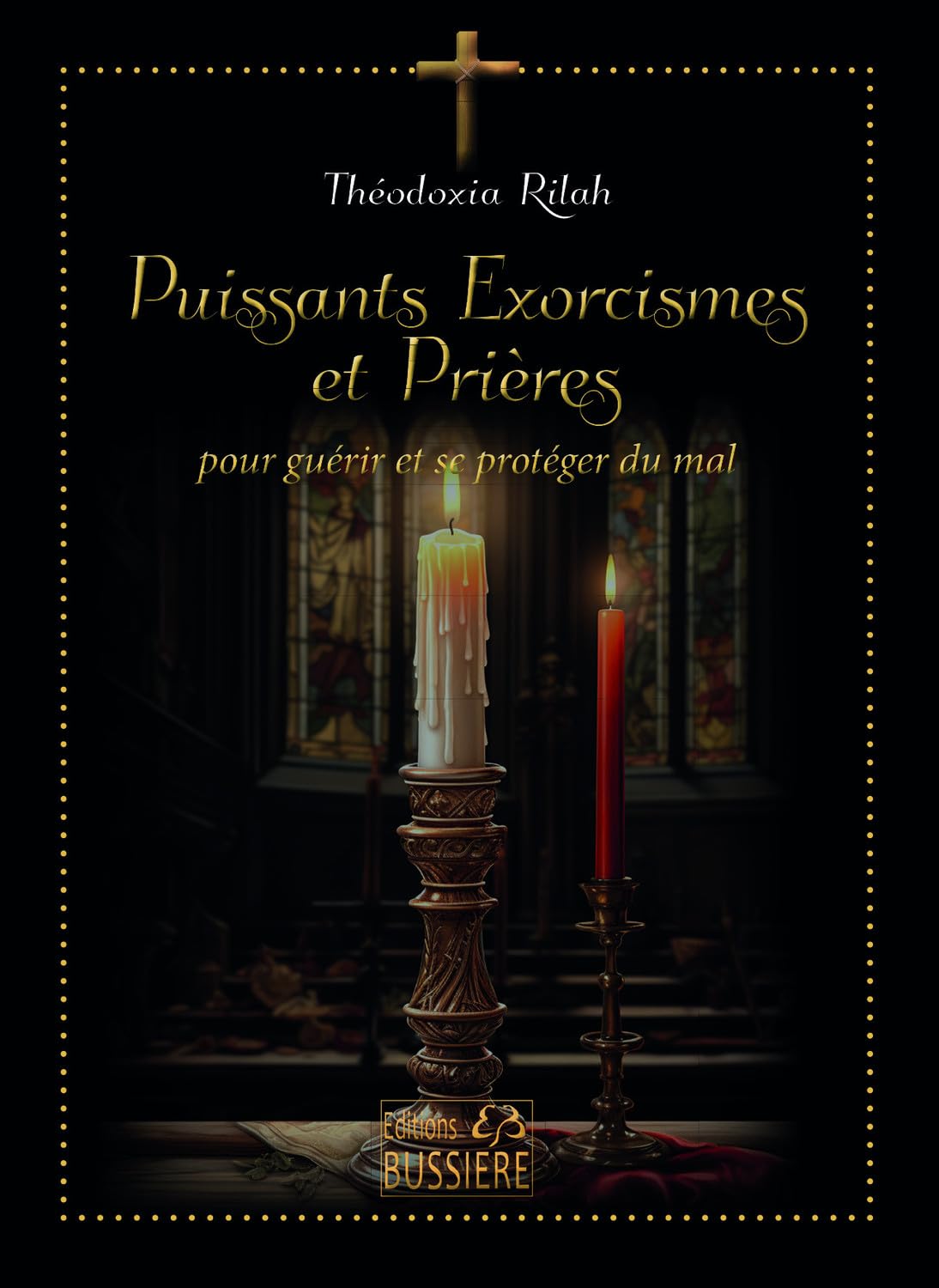 Puissants Exorcismes et Prières - Pour guérir et se protéger du mal book
