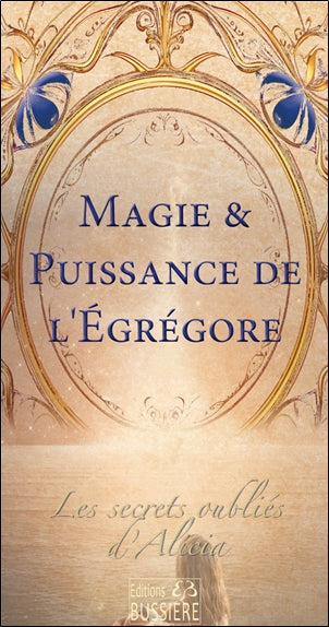 Les secrets oubliés d'Alicia. Magie & puissance de l'égrégore book