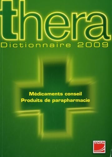 Thera: Dictionnaire des médicaments conseil et des produits de parapharmacie Books